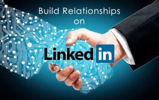 Build Relationships on LinkedIn to Generate More Business